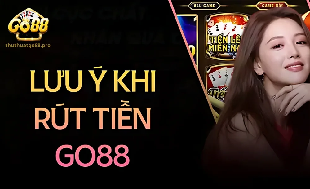 Bỏ túi lưu ý quan trọng để rút tiền suôn sẻ 100% 