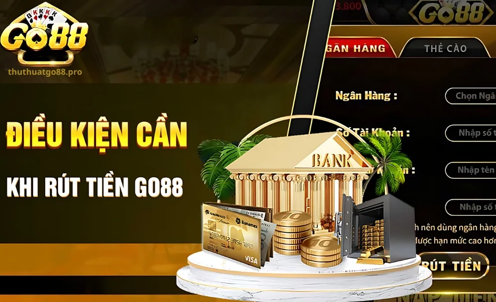 Nằm lòng những điều kiện rút tiền cơ bản được quy định 