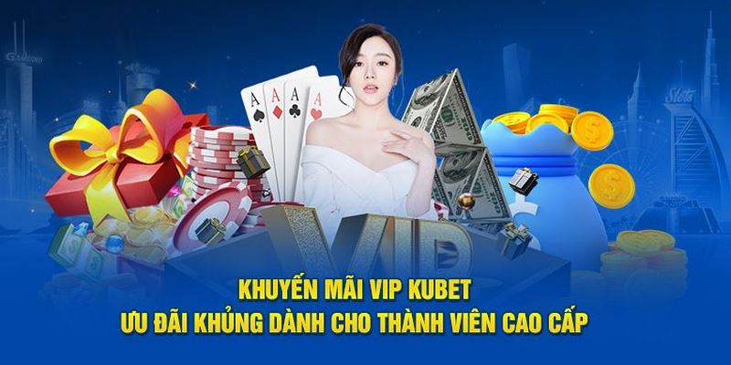 Khuyến Mãi Kubet - Tổng Hợp Gói Thưởng Giá Trị Cao 2026